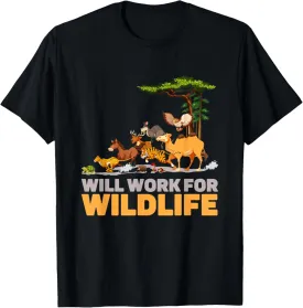 Funny Will Work For Wildlife Animal Conservation T-Shirt